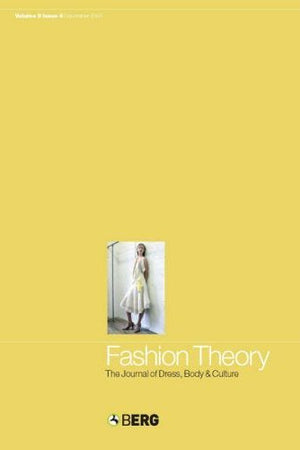 Fashion Theory: Volume 9, Issue 4: The Journal of Dress, Body and Culture