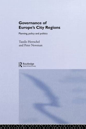 Governance of Europe's City Regions: Planning, Policy & Politics
