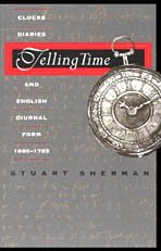 Telling Time: Clocks, Diaries, and English Diurnal Form, 1660-1785