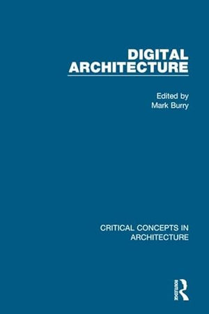 Digital Architecture (Critical Concepts in Architecture)