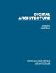 Digital Architecture (Critical Concepts in Architecture)