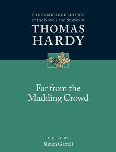 Far from the Madding Crowd (The Cambridge Edition of the Novels and Stories of Thomas Hardy)