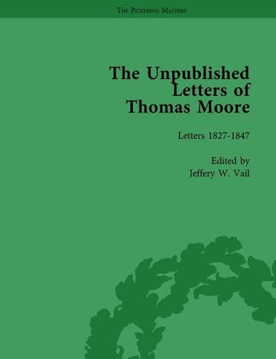 The Unpublished Letters of Thomas Moore Vol 2: Letters 1827-1847