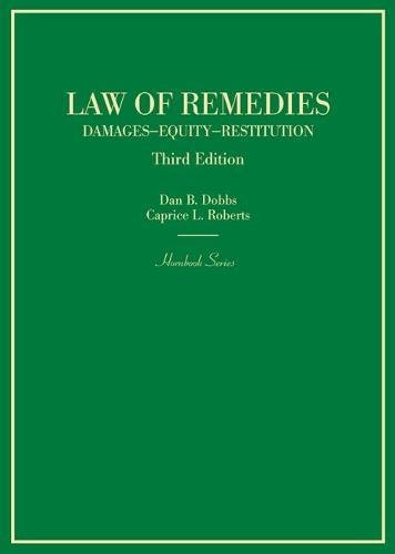 Law of Remedies: Damages, Equity, Restitution (Hornbooks)