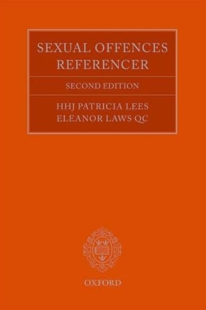 The Sexual Offences Referencer: A Practitioner's Guide To Indictment And Sentencing