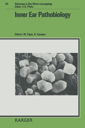 Inner Ear Pathobiology (ADVANCES IN OTO-RHINO-LARYNGOLOGY)