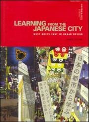 Learning from the Japanese City: West Meets East in Urban Design (Planning, History and Environment Series)