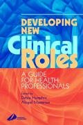 Developing New Clinical Roles: A Guide for Health Professionals