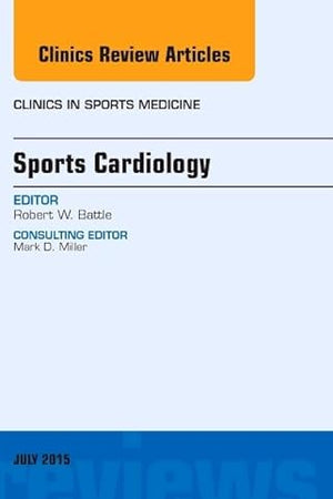 Sports Cardiology, An Issue of Clinics in Sports Medicine (Volume 34-3) (The Clinics: Orthopedics, Volume 34-3)