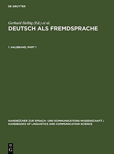 Deutsch als Fremdsprache. 1. Halbband (Handbücher zur Sprach- und Kommunikationswissenschaft / Handbooks of Linguistics and Communication Science [HSK], 19/1) (German Edition)