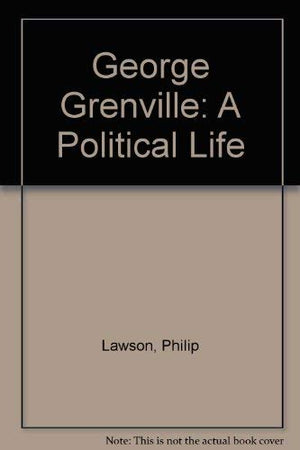 George Grenville: A Political Life