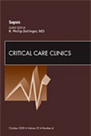 Sepsis, An Issue of Critical Care Clinics (Volume 25-4) (The Clinics: Internal Medicine, Volume 25-4)