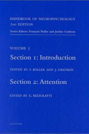 Handbook of Neuropsychology, 2nd Edition: Introduction (Section 1) and Attention (Section 2) (Volume 1) (Handbook of Neuropsychology, Volume 1)