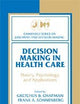 Decision Making in Health Care: Theory, Psychology, and Applications (Cambridge Series on Judgment and Decision Making)