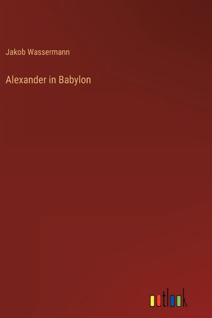 Alexander in Babylon (German Edition)