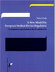 A New Model for European Medical Device Regulation: A Comparative Legal Analysis in the EU and the USA