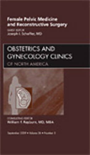 Female Pelvic Medicine and Reconstructive Surgery, An Issue of Obstetrics and Gynecology Clinics (Volume 36-3) (The Clinics: Internal Medicine, Volume 36-3)