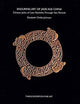 Enduring Art of Jade Age China: Chinese Jades of Late Neolithic Through Han Periods