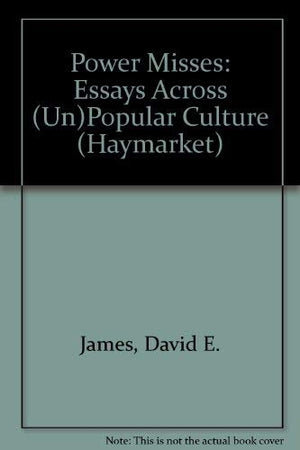 Power Misses: Essays Across (Un)Popular Culture