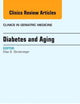 Diabetes and Aging, An Issue of Clinics in Geriatric Medicine (Volume 31-1) (The Clinics: Internal Medicine, Volume 31-1)