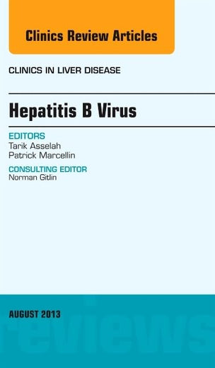 Hepatitis B Virus, An Issue of Clinics in Liver Disease (Volume 17-3) (The Clinics: Radiology, Volume 17-3)
