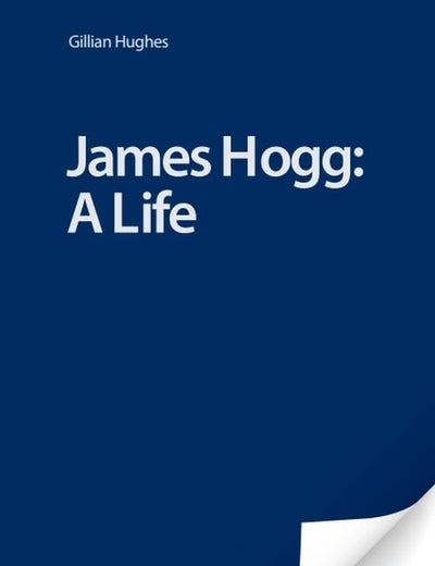 James Hogg: A Life