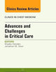 Advances and Challenges in Critical Care, An Issue of Clinics in Chest Medicine (Volume 36-3) (The Clinics: Internal Medicine, Volume 36-3)
