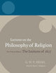 Hegel:Lectures on the Philosophy of Religion: Vol I: Introduction and the Concept of Religion (Volume 1)