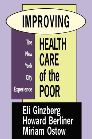 Improving Health Care of the Poor: The New York City Experience