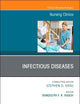 Infectious Diseases, An Issue of Nursing Clinics (Volume 54-2) (The Clinics: Nursing, Volume 54-2)