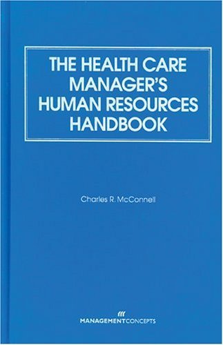 The Health Care Manager's Human Resources Handbook: .