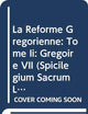 La Réforme Grégorienne: Tome Ii: Grégoire VII (Spicilegium Sacrum Lovaniense) (French Edition)