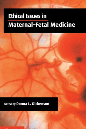 Ethical Issues in Maternal-Fetal Medicine