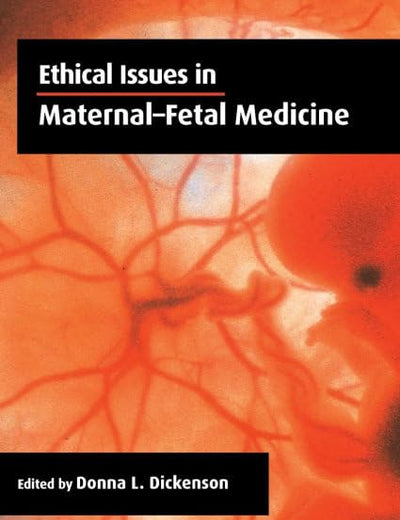 Ethical Issues in Maternal-Fetal Medicine