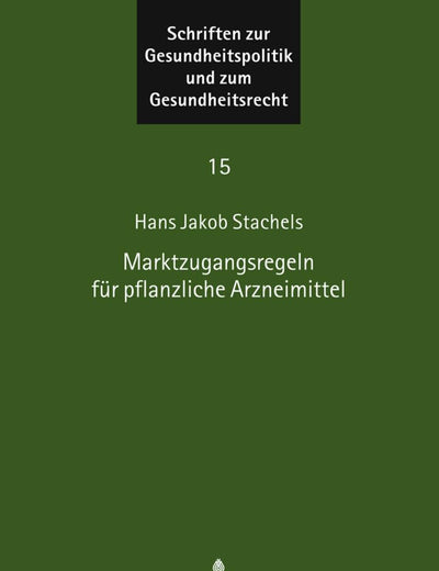 Marktzugangsregeln für pflanzliche Arzneimittel (Schriften zur Gesundheitspolitik und zum Gesundheitsrecht) (German Edition)