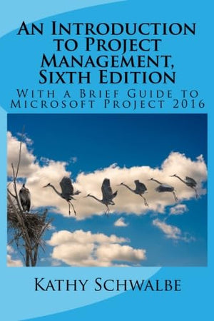 An Introduction to Project Management, Sixth Edition