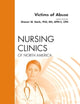 Victims of Abuse, An Issue of Nursing Clinics (Volume 46-4) (The Clinics: Nursing, Volume 46-4)