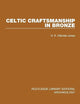 Celtic Craftsmanship in Bronze (Routledge Library Editions: Archaeology)