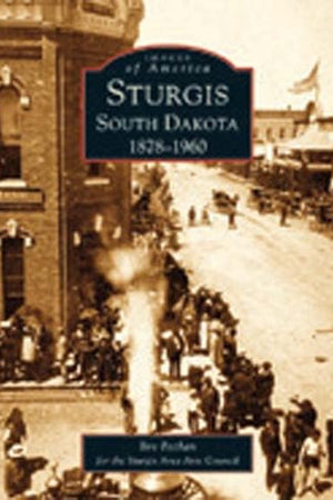 Sturgis South Dakota: 1878-1960 (SD) (Images of America)
