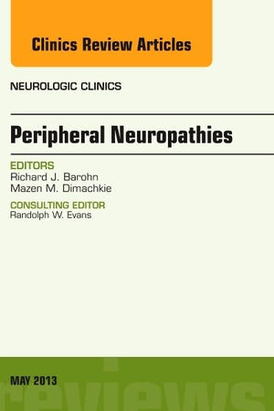 Peripheral Neuropathies, An Issue of Neurologic Clinics (Volume 31-2) (The Clinics: Radiology, Volume 31-2)