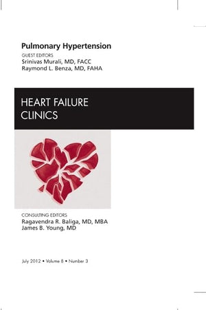 Pulmonary Hypertension, An Issue of Heart Failure Clinics (Volume 7-3) (The Clinics: Internal Medicine, Volume 7-3)