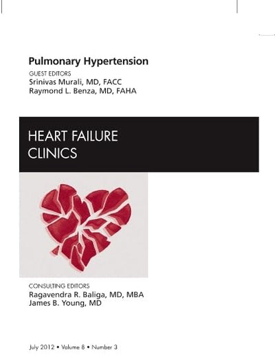 Pulmonary Hypertension, An Issue of Heart Failure Clinics (Volume 7-3) (The Clinics: Internal Medicine, Volume 7-3)