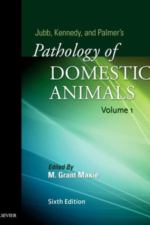 Jubb, Kennedy & Palmer's Pathology of Domestic Animals: Volume 1