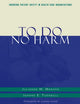 To Do No Harm: Ensuring Patient Safety in Health Care Organizations (J-B AHA Press)