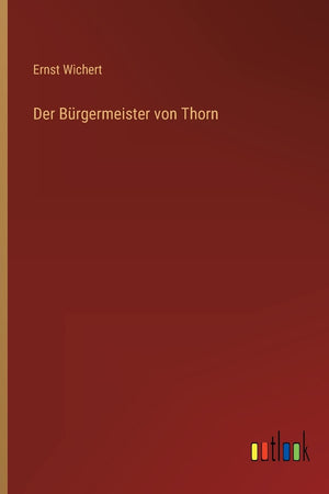 Der Bürgermeister von Thorn (German Edition)