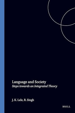 Language and Society: Steps towards an Integrated Theory (Monographs and Theoretical Studies in Sociology and Anthropology in Honour of Nels Anderson, 27)