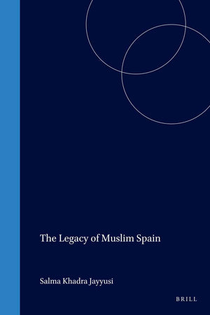 The Legacy of Muslim Spain (Handbook of Oriental Studies. Section 1 The Near and Middle East, 12)
