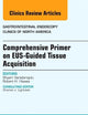 EUS-Guided Tissue Acquisition, An Issue of Gastrointestinal Endoscopy Clinics (Volume 24-1) (The Clinics: Internal Medicine, Volume 24-1)