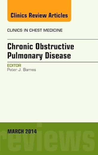COPD, An Issue of Clinics in Chest Medicine (Volume 35-1) (The Clinics: Internal Medicine, Volume 35-1)