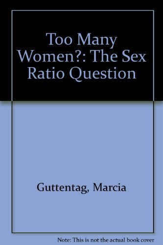 Too Many Women?: The Sex Ratio Question
